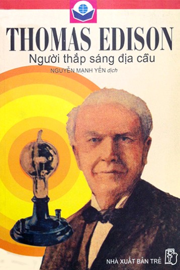 Thomas Edison – Người Thắp Sáng Địa Cầu