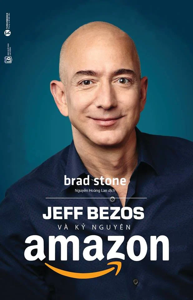 Jeff Bezos Và Kỷ Nguyên Amazon – Brad Stone