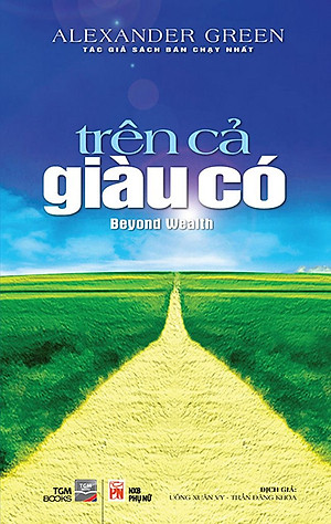 Trên Cả Giàu Có – Alexander Green