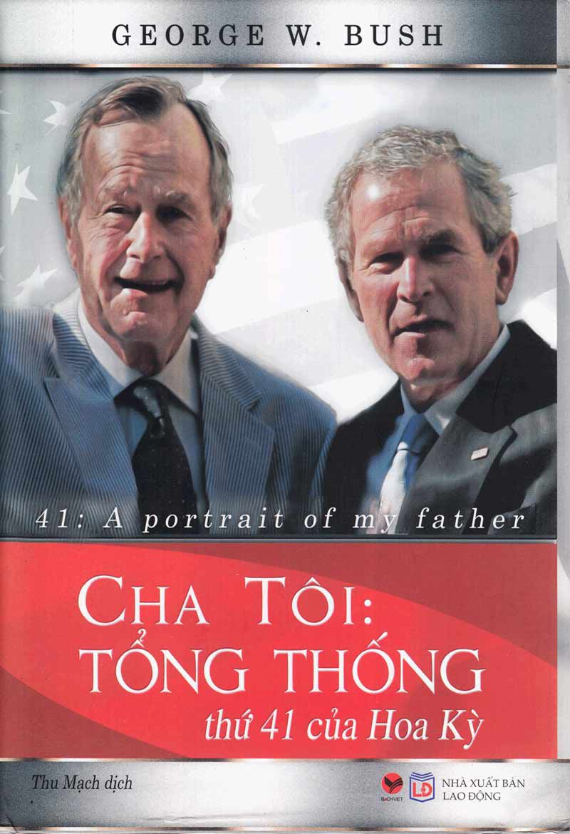 Cha tôi tổng thống thứ 41 của Hoa Kỳ – George W. Bush