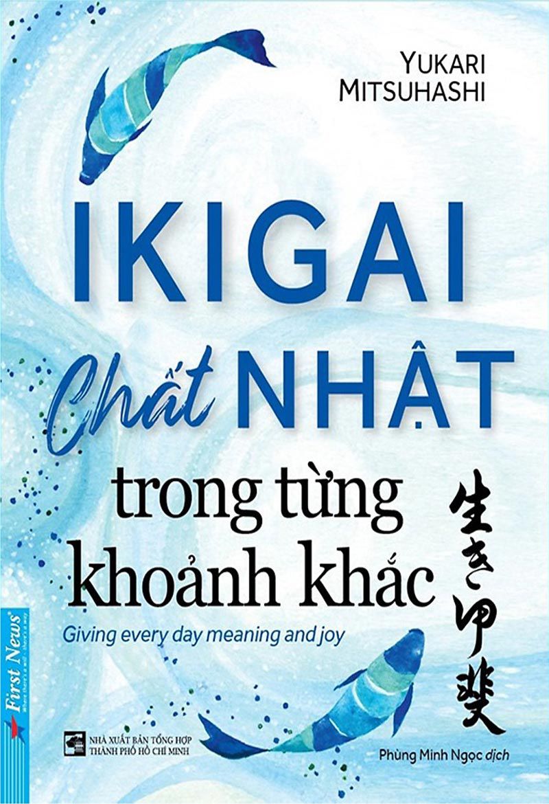 IKIGAI – Chất Nhật Trong Từng Khoảnh khắc – Yukari Mitsuhashi