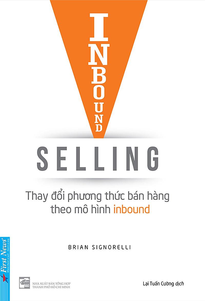 Inbound Selling – Thay Đổi Phương Thức Bán Hàng Theo Mô Hình Inbound – Brian Signorelli