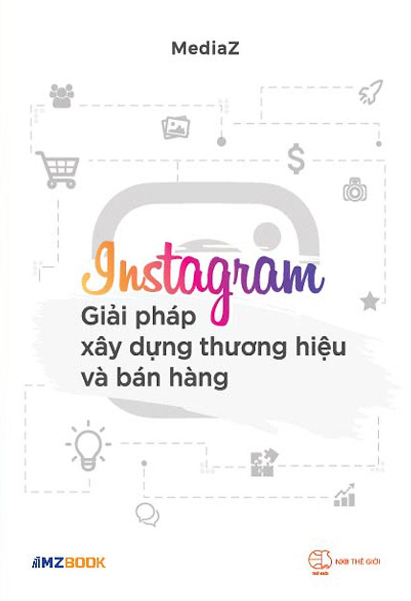 Instagram – Giải Pháp Xây Dựng Thương Hiệu Và Bán Hàng – MediaZ