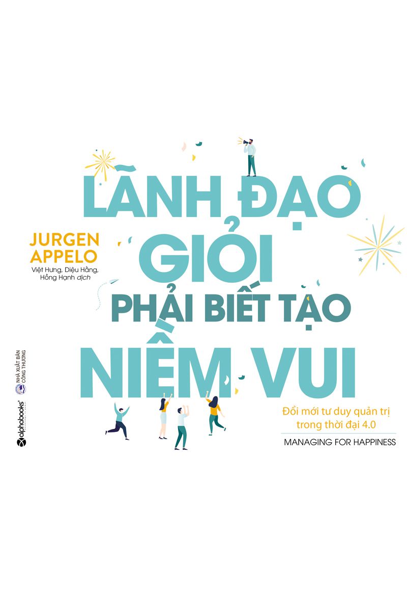 Lãnh Đạo Giỏi Phải Biết Tạo Niềm Vui – Jurgen Appelo