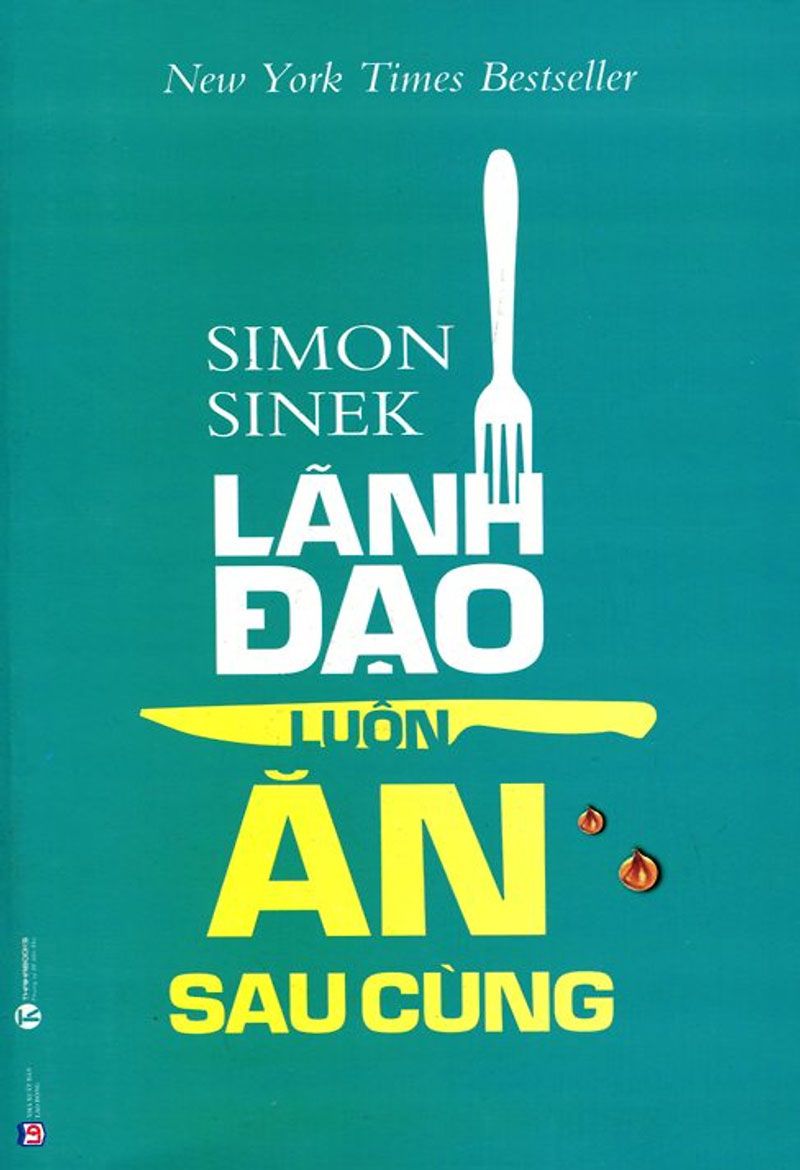 Lãnh Đạo Luôn Ăn Sau Cùng – Simon Sinek