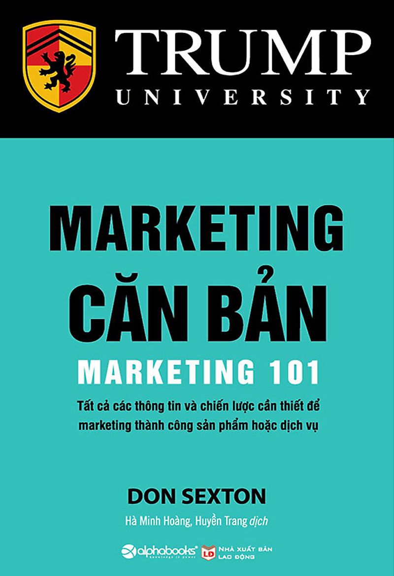 Marketing 101: Làm thế nào để sử dụng những ý tưởng Marketing hiệu quả nhất để thu hút khách hàng – Don Sexton