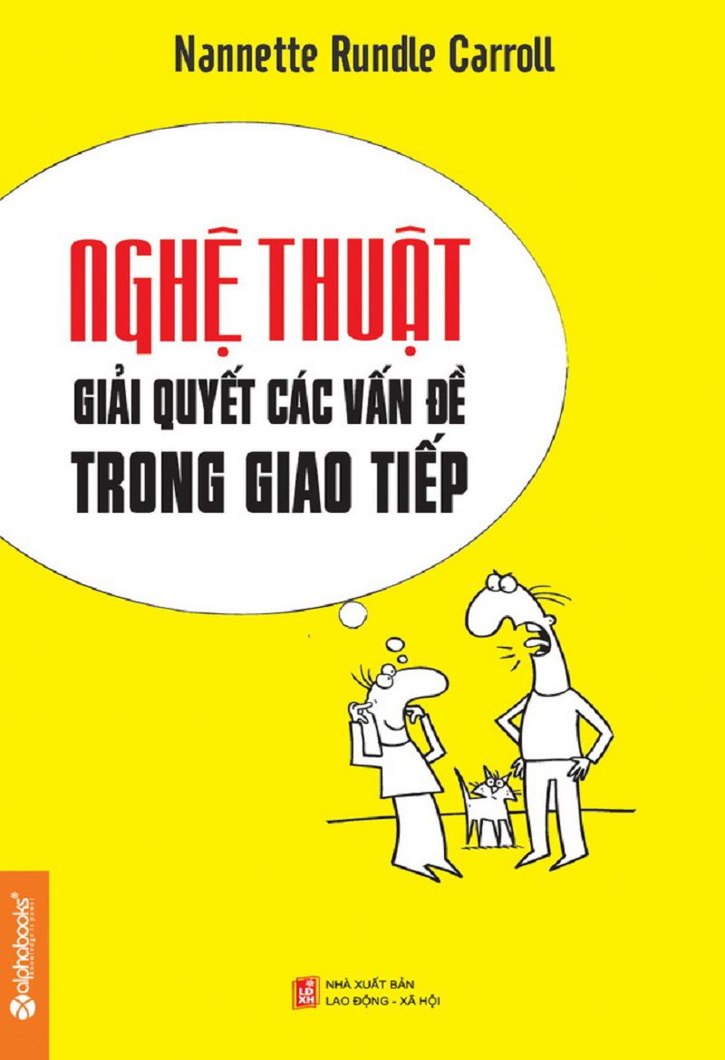 Nghệ Thuật Giải Quyết Các Vấn Đề Trong Giao Tiếp – Nannette Rundle Carroll