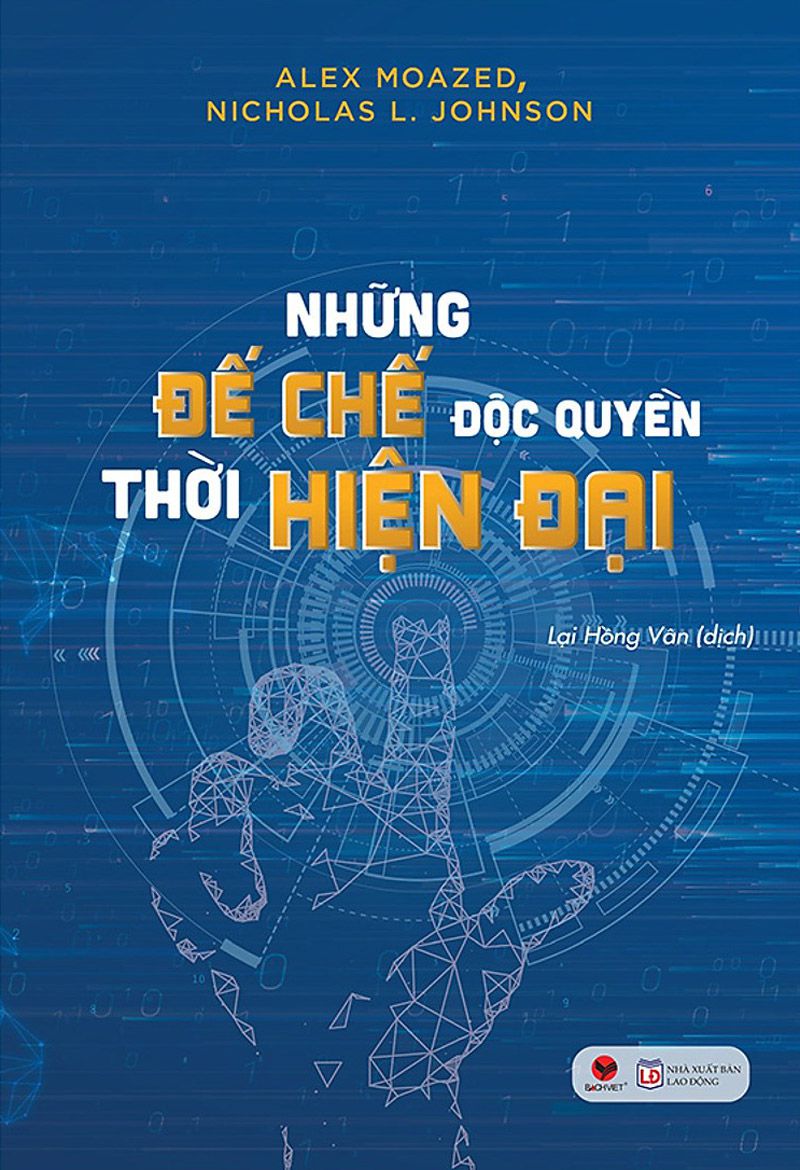 Những Đế Chế Độc Quyền Thời Hiện Đại – Alex Moazed