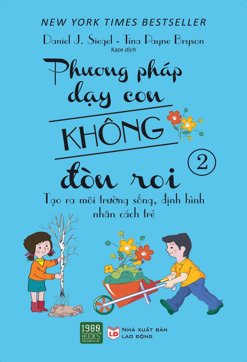 Phương Pháp Dạy Con Không Đòn Roi – Phần 2 – Daniel J. Siegel & Tina Payne Bryson