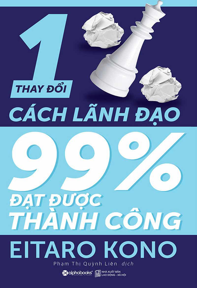 Thay Đổi 1% Cách Lãnh Đạo – 99% Đạt Được Thành Công – Eitaro Kono