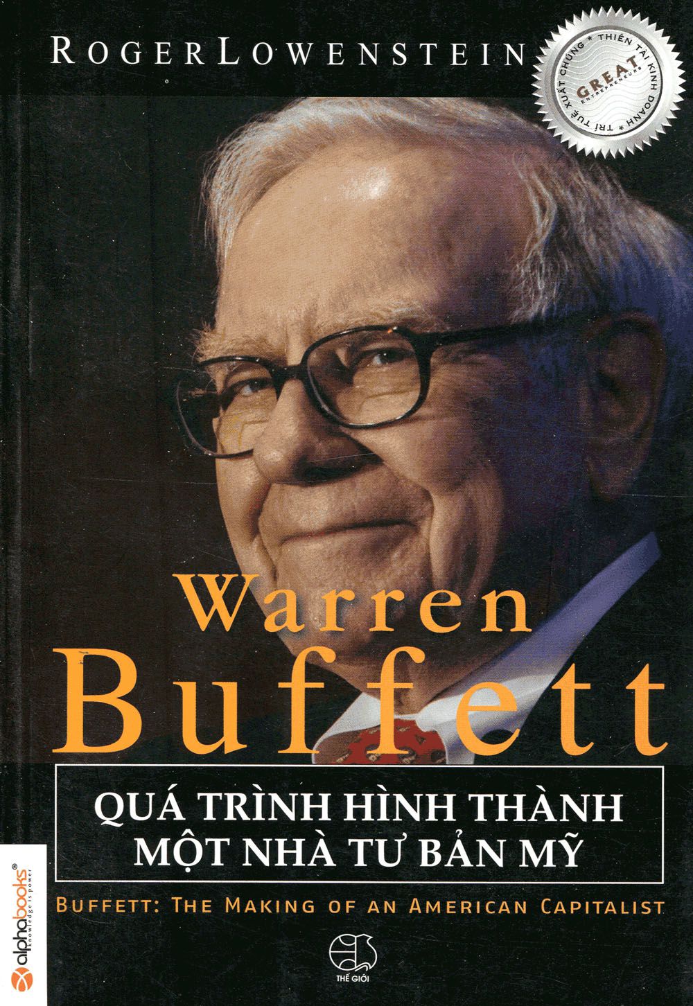 Warren Buffett – Quá Trình Hình Thành Một Nhà Tư Bản Mỹ – Roger Lowenstein