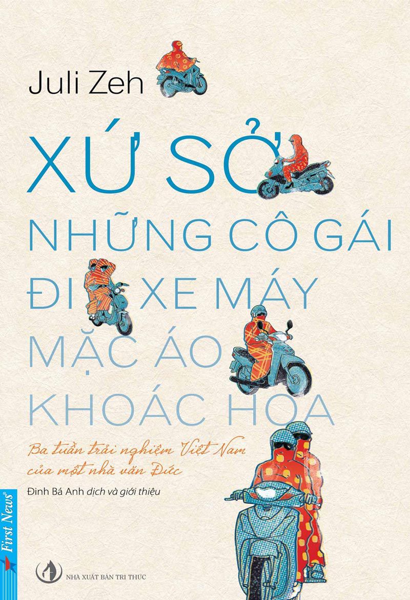 Xứ Sở Những Cô Gái Đi Xe Máy Mặc Áo Khoác Hoa – Juli Zeh