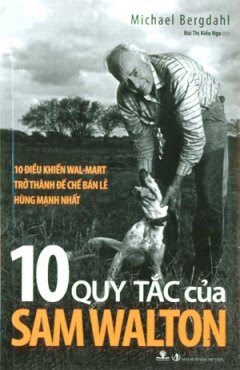 10 Quy Tắc Của Sam Walton – Michael Bergdahl & Rob Walton full mobi pdf epub azw3 [Self Help]