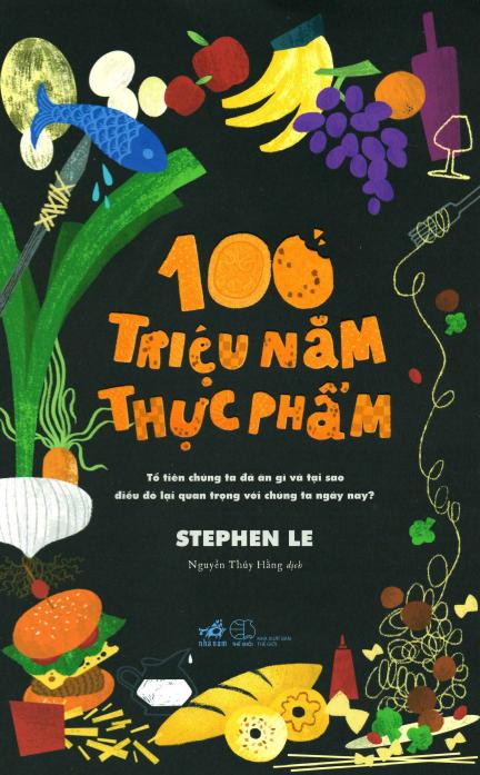 100 Triệu Năm Thực Phẩm – Stephen Le full mobi pdf epub azw3 [Sức Khỏe]