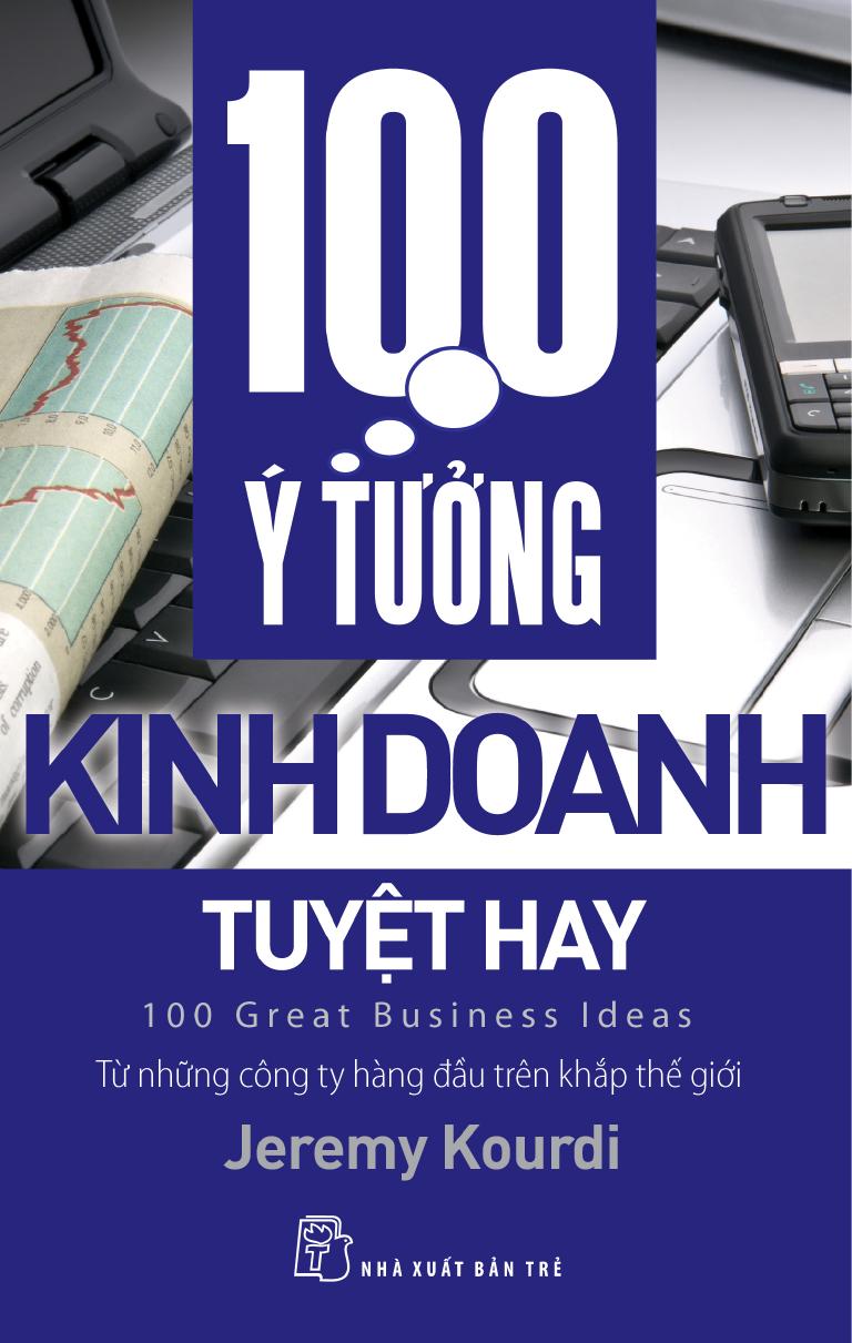 100 Ý Tưởng Kinh Doanh Tuyệt Hay – Jeremy Kourdi full mobi pdf epub azw3 [Khởi Nghiệp]