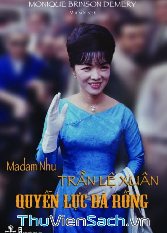 Madam Nhu Trần Lệ Xuân – Quyền Lực Bà Rồng