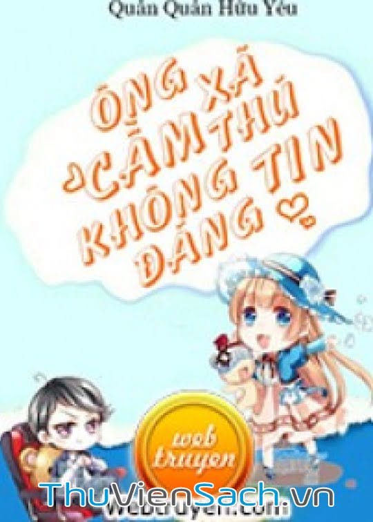 Ông Xã Cầm Thú Không Đáng Tin