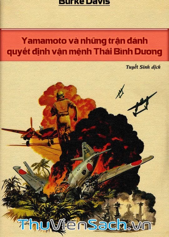 Yamamoto Và Những Trận Đánh Quyết Định Vận Mạng Thái Bình Dương
