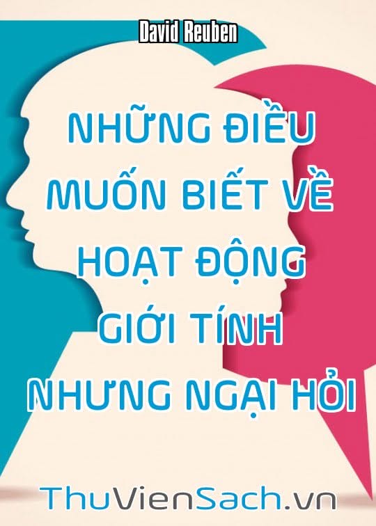 Những Điều Muốn Biết Về Hoạt Động Giới Tính Nhưng Ngại Hỏi