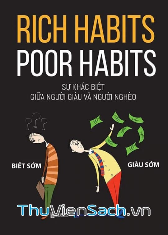 Rich Habits Poor Habits – Sự Khác Nhau Giữa Người Giàu Và Người Nghèo
