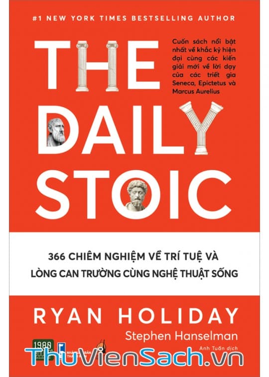 The Daily Stoic – 366 Chiêm Nghiệm Về Trí Tuệ Và Lòng Can Trường Cùng Nghệ Thuật Sống