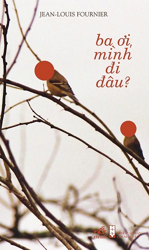 Ba Ơi, Mình Đi Đâu – Jean-Louis Fournier full prc, pdf, epub, azw3 [Truyện ngắn]