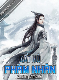 Bất Hủ Phàm Nhân – Ngã Thị Lão Ngũ full prc pdf epub azw3 [Tiên Hiệp]