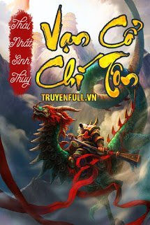 Vạn Cổ Chí Tôn – Thái Nhất Sinh Thủy full prc, pdf, epub, azw3 [Tiên Hiệp]