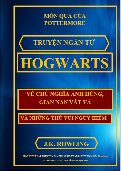 Chủ Nghĩa Anh Hùng, Gian Nan Vất Vả và Những Thú Vui Nguy Hiểm – J. K. Rowling full prc pdf epub azw3 [Huyền ảo]