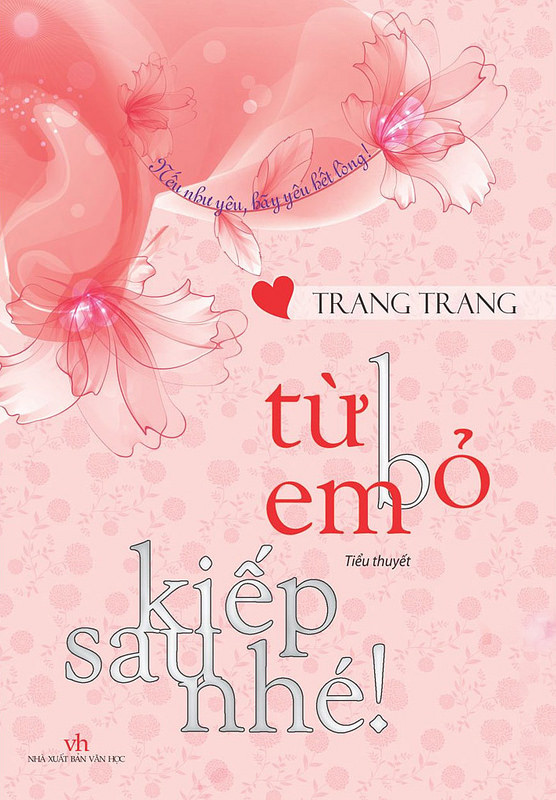 Từ Bỏ Em Kiếp Sau Nhé – Trang Trang full prc pdf epub azw3 [Ngôn tình]