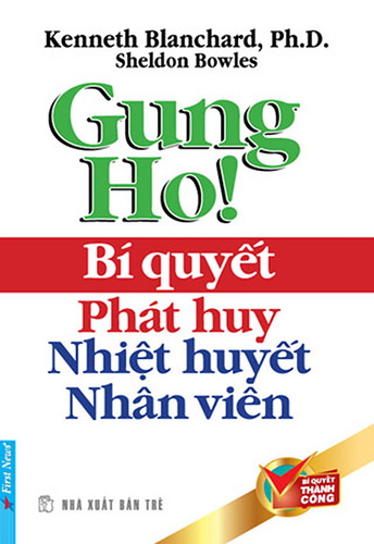 Bí Quyết Phát Huy Nhiệt Huyết Nhân Viên – Kenneth Blanchard & Sheldon Bowles full prc pdf epub azw3 [Quản Trị]