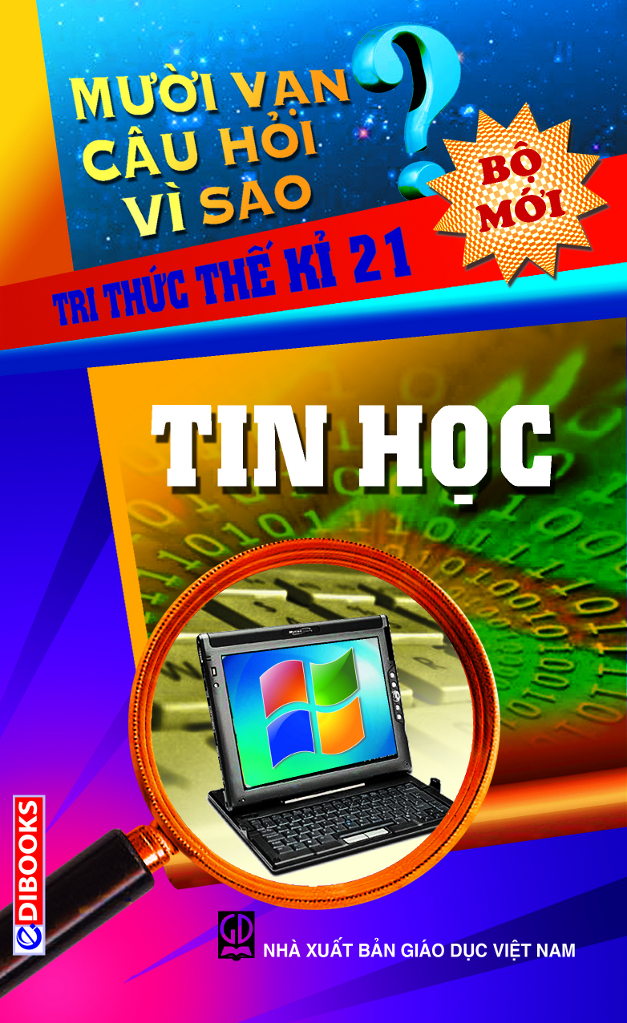 10 Vạn Câu Hỏi Vì Sao – Tin Học – Nguyễn Văn Mậu full prc pdf epub azw3 [Giáo Dục]