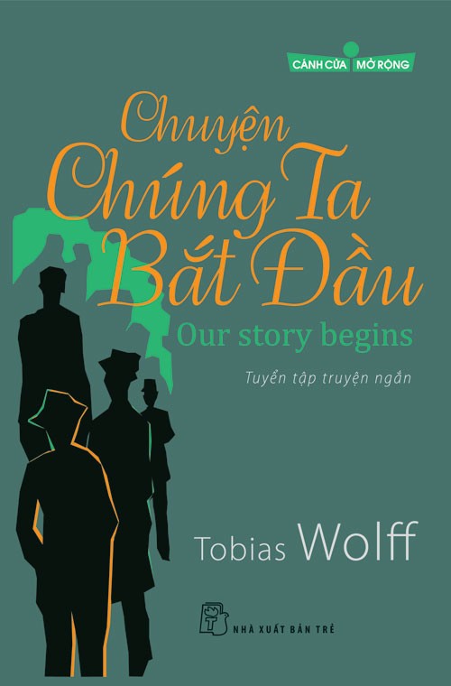 Chuyện Của Chúng Ta Bắt Đầu – Tobias Wolff full prc pdf epub azw3 [Truyện Ngắn]