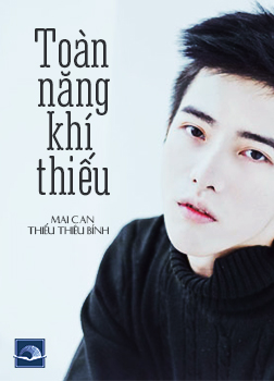 Toàn Năng Khí Thiếu – Mai Can Thái Thiếu Bính full prc pdf epub azw3 [Dị năng]