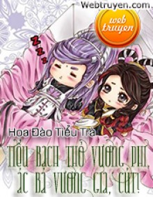 Tiểu Bạch Thỏ Vương Phi, Ác Bá Vương Gia, Cút! – Hoa Đào Tiểu Trà full prc pdf epub azw3 [Xuyên không]