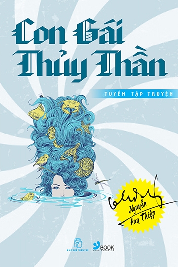 Con Gái Thủy Thần – Nguyễn Huy Thiệp full prc pdf epub azw3 [Truyện Ngắn]