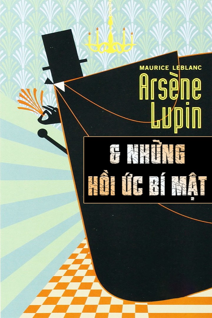 Arsene Lupin và Hồi Ức Bí Mật – Maurice Leblanc full prc pdf epub azw3 [Trinh thám]