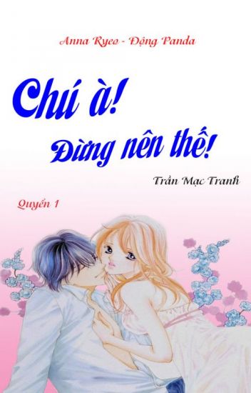 Chú À Đừng Nên Thế – Trần Mạc Tranh full prc pdf epub azw3 [Ngôn tình]