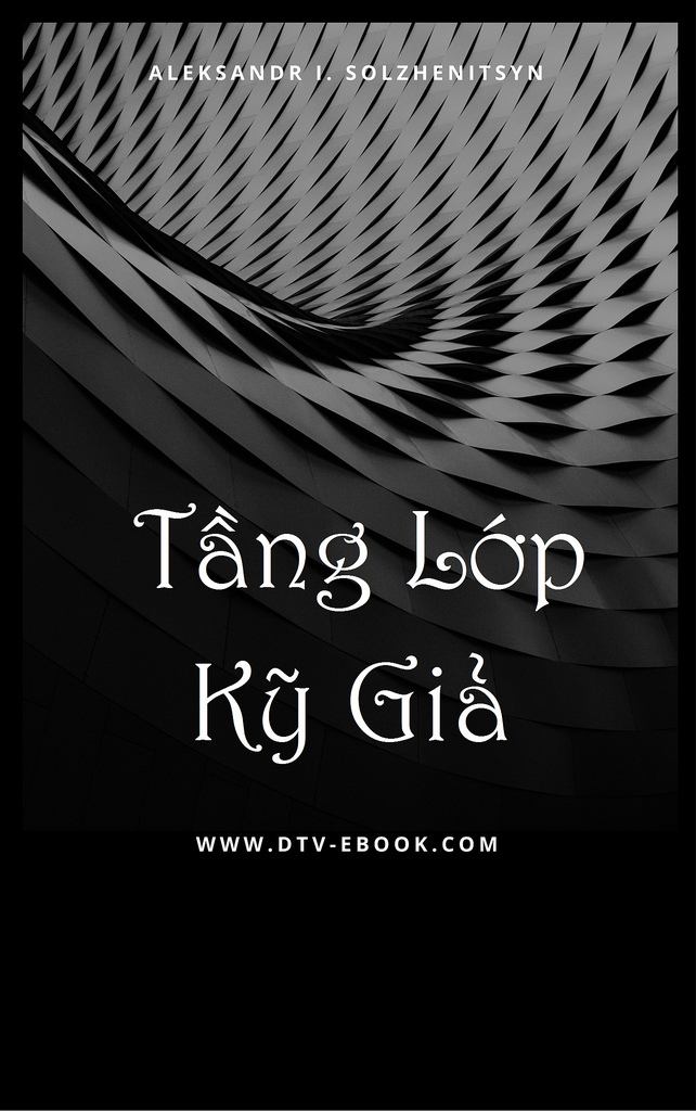 Tầng Lớp Kỹ Giả – Aleksandr Isayevich Solzhenitsyn full prc pdf epub azw3 [Tiểu luận]