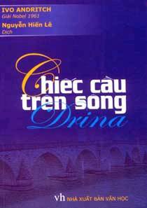 Chiếc Cầu Trên Sông Drina – Ivo Andritch full prc pdf epub azw3 [Tiểu thuyết]