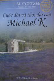 Cuộc sống và Thời đại của Michael K – John Maxwell Coetzee full prc pdf epub azw3 [Tiểu thuyết]