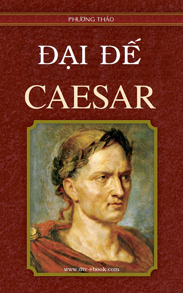 Caesar Đại Đế – Phương Thảo full prc pdf epub azw3 [Danh nhân]