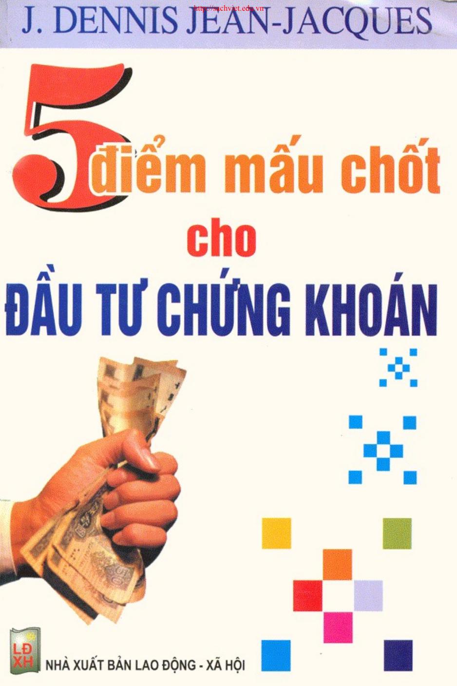 5 Điểm Mấu Chốt Cho Đầu Tư Chứng Khoán – J. Dennis Jean Jacques full prc pdf epub azw3 [Tài Chính]