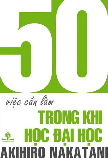 50 Việc Cần Làm Trong Khi Học Đại Học – Akihiro Nakatani full mobi pdf epub azw3 [Self Help]