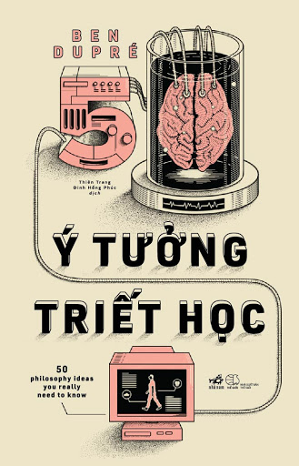 50 Ý Tưởng Triết Học – Ben Dupré & Thiên Trang , Đinh Hồng Phúc (dịch) full mobi pdf epub azw3 [Hài Hước]