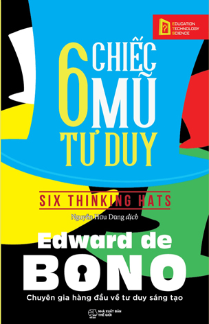 6 Chiếc Mũ Tư Duy – Edward de Bono full prc pdf epub azw3 [Tư Duy]