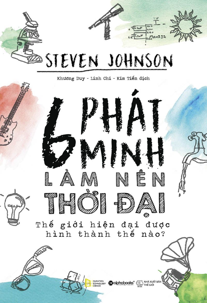 6 Phát Minh Làm Nên Thời Đại – Steven Johnson full prc pdf epub azw3 [Lịch Sử]