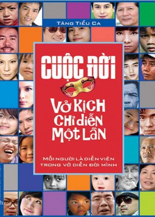 Cuộc Đời – Vở Kịch Chỉ Diễn Một Lần