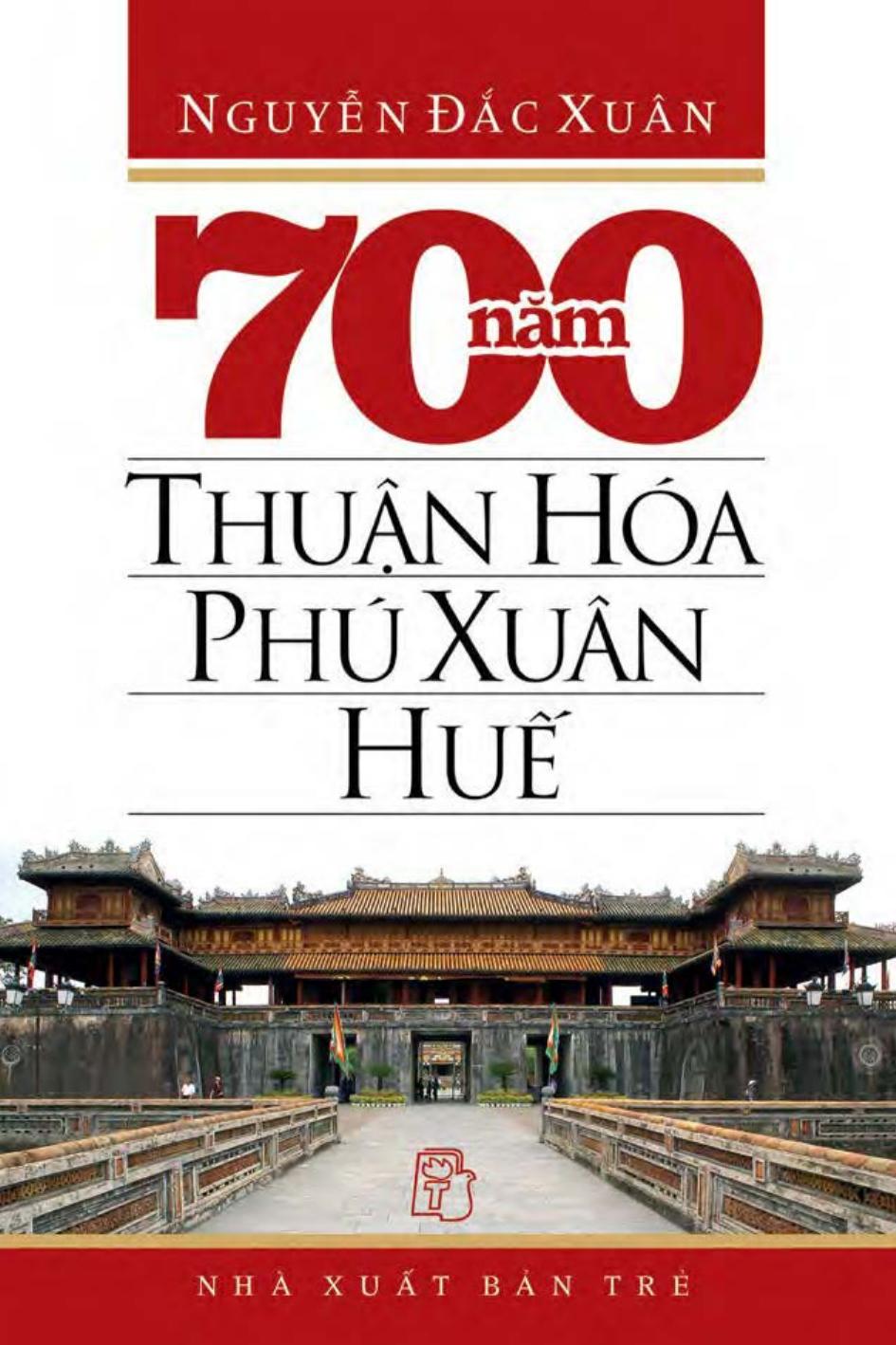 700 Năm Thuận Hóa – Phú Xuân – Huế – Nguyễn Đắc Xuân full mobi pdf epub azw3 [Địa Lý]