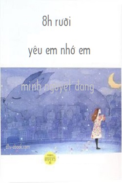 8 Giờ Rưỡi – Yêu Em Nhớ Em – Minh Nguyệt Đang full mobi pdf epub azw3 [Hiện Đại]